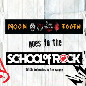 moon_tooth_goes_to_the_school_of_rock